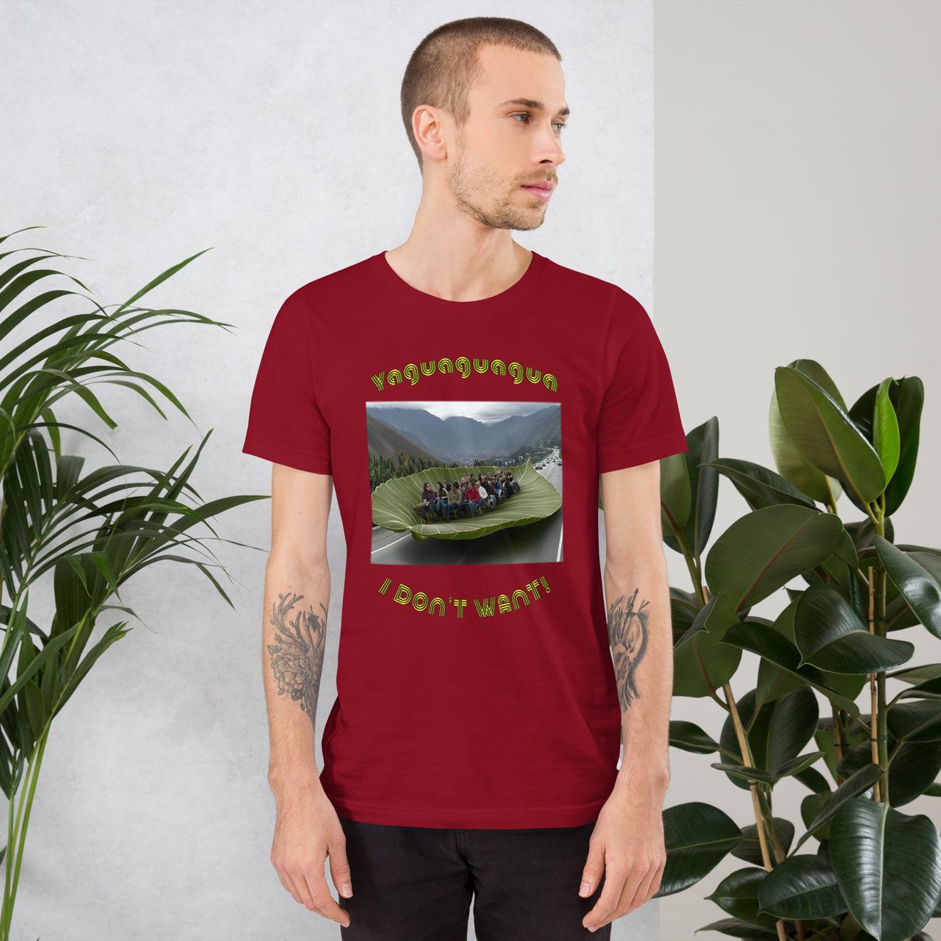Yaguaguagua I don't want Unisex t-shirt